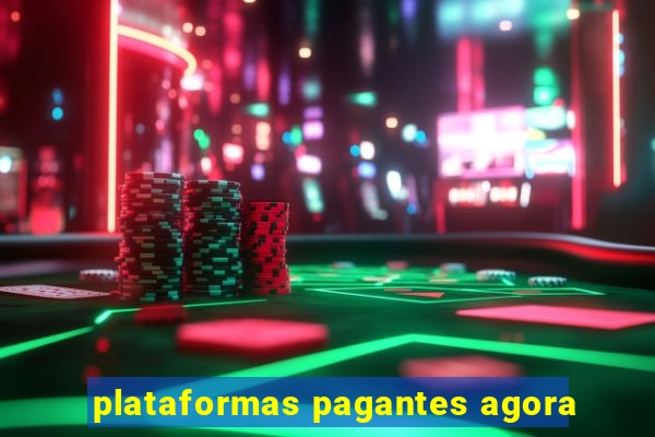 plataformas pagantes agora